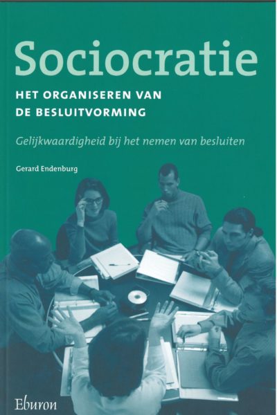 Sociocratie, Het organiseren van de Besluitvorming