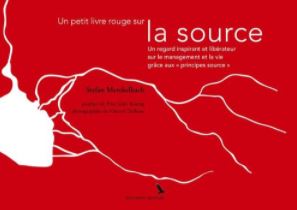 La source. Un regard inspirant et libérateur sur le management et la vie grâce aux 