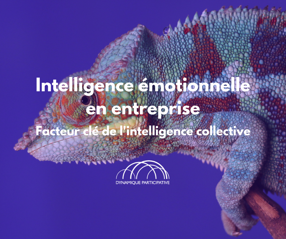 Intelligence émotionnelle en entreprise. Optimiser l'intelligence collective